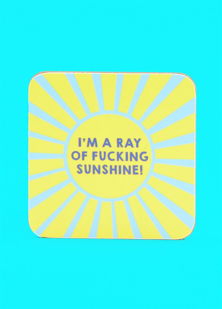 Ray of F*cking Sunshine Coaster